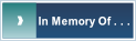 In Memory Of . . .